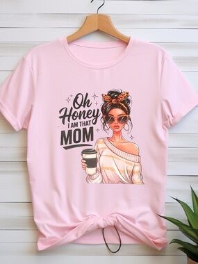 Mother’s day funny t-shirt. oh Honey i am that mom New S M L XL pink